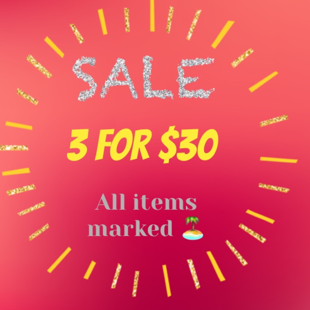 🏝3 for $30 SALE!!🏝